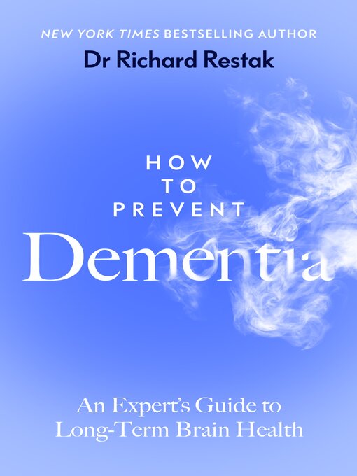 Title details for How to Prevent Dementia by Richard Restak - Available